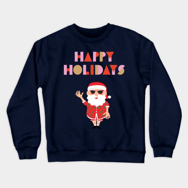 Happy holidays from a Santa in shades funny Crewneck Sweatshirt by Starlight Tales